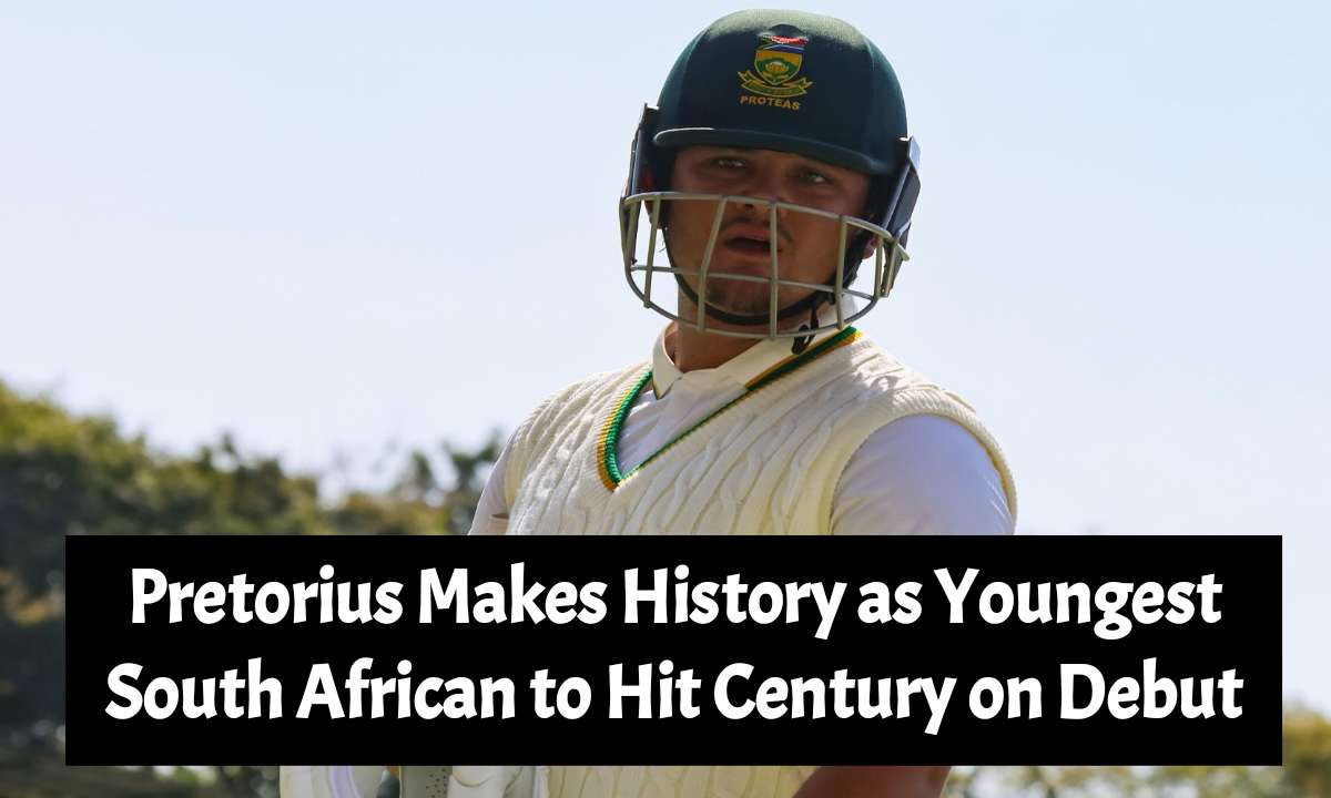 Luan-Dre Pretorius The Youngest South African to Hit Test Century on Debut