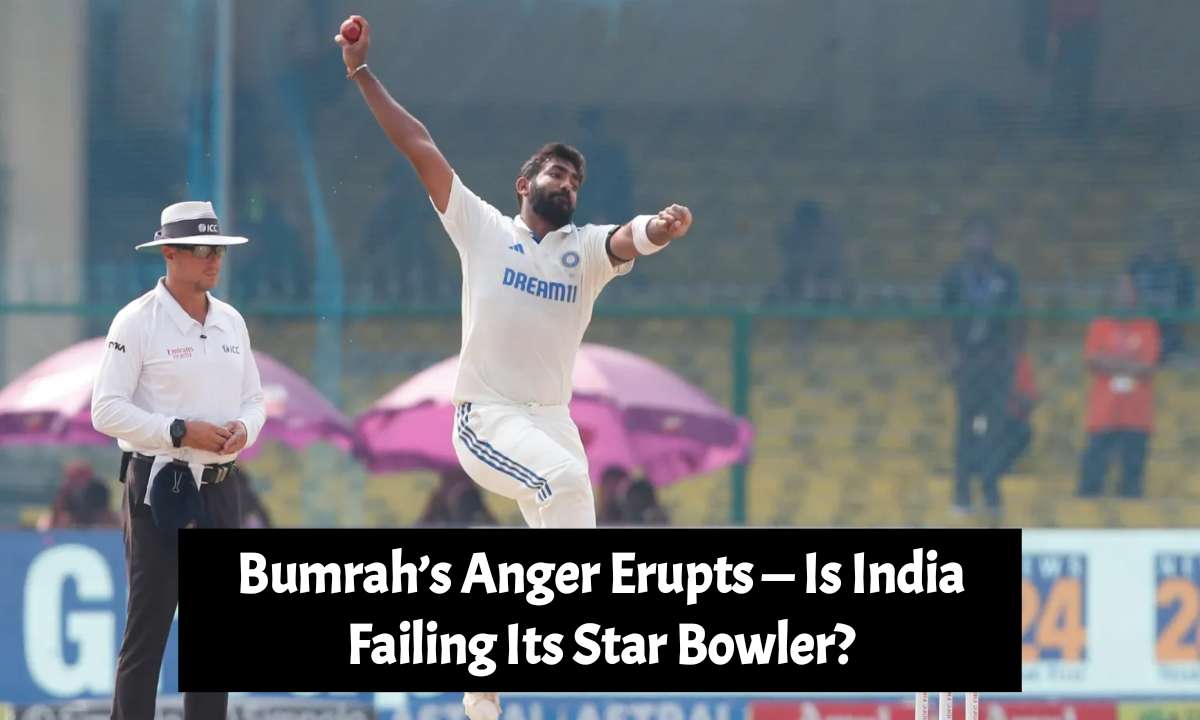 Bumrah’s Anger Erupts; Is India Failing Its Star Bowler?