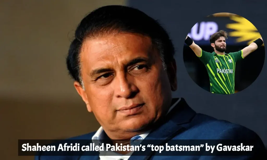 Shaheen Afridi called Pakistan’s “top batsman” by Gavaskar