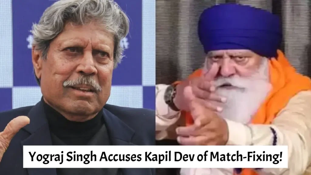 Yograj Singh Accuses Kapil Dev of Match-Fixing